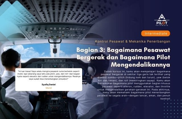 Bagian 3 Bagaimana Pesawat Bergerak dan Bagaimana Pilot Mengendalikannya